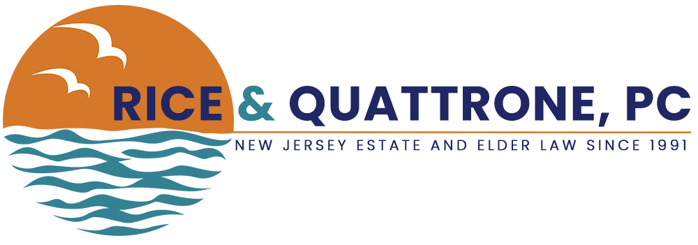 Rice & Quattrone, PC New Jersey Estate and Elder Law Since 1991